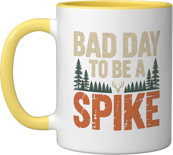Bad Day To Be A Spike Rustic Humor Outdoorsman Hunting Ceramic Mug