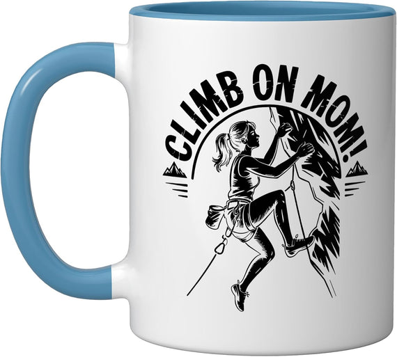 Climb On Mom Climbing Bouldering Funny Ceramic Mug