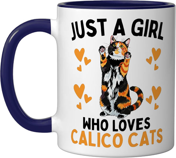 Just A Girl Who Loves Calico Cats Cute Kitty Lover Design Ceramic Mug