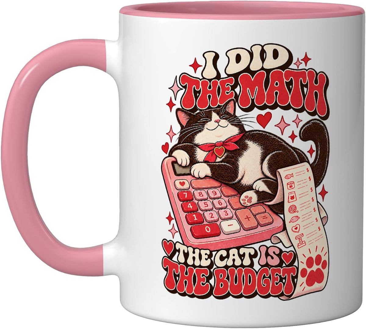 I Did The Math The Cat Is The Budget Funny Cat Ceramic Mug