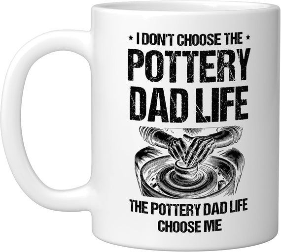 The Pottery Dad Life Choose Me Clay Potter Kiln Pot Ceramic Mug