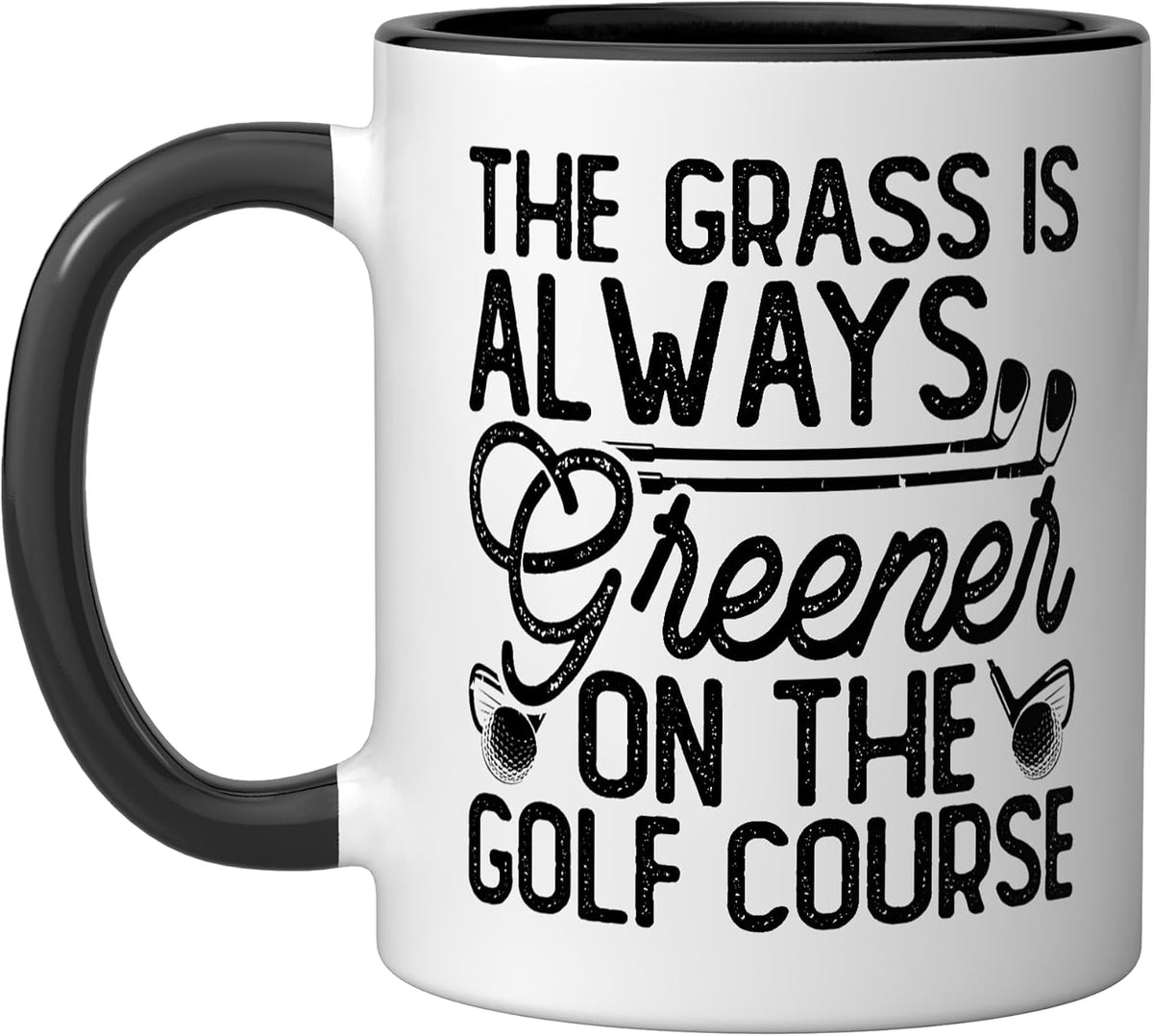 The Grass Is Always Greener On The Golf Course Ceramic Mug