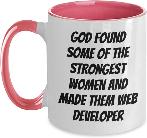 God Made Strongest Women Web Developers Ceramic Mug