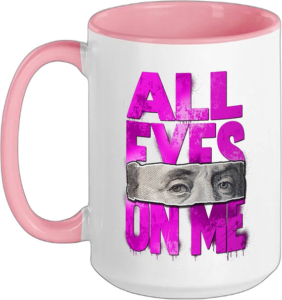 All Eyes On Me Pink Money Eyes Funny Ceramic Mug