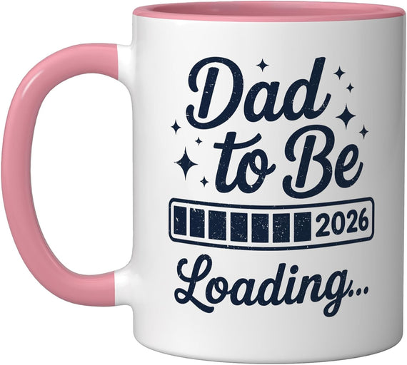 Promoted To Dad To Be Loading 2026 First Time New Dad Ceramic Mug