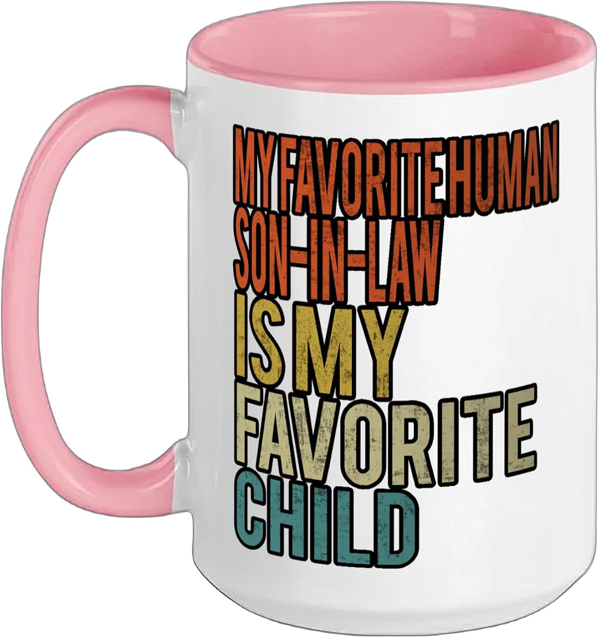 My Favorite Human Son-In-Law Is My Favorite Child Vintage Ceramic Mug