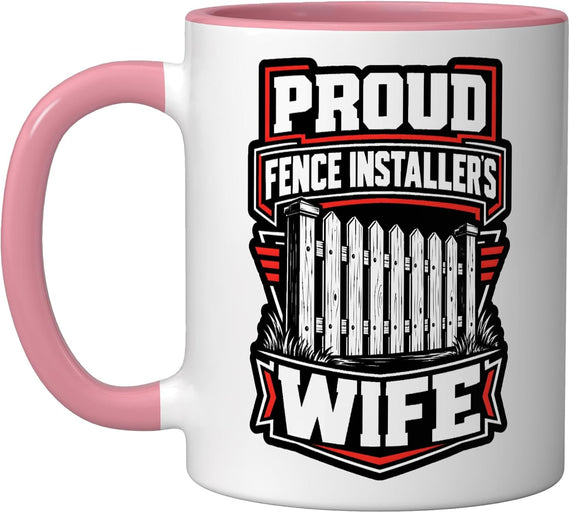 Proud Fence Installer's Wife Picket Fence Ceramic Mug