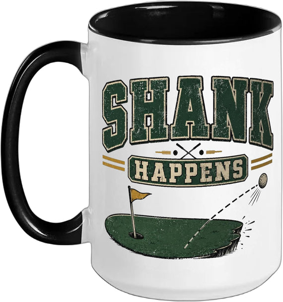 Shank Happens Funny Golf Lover Golfer Master Ceramic Mug