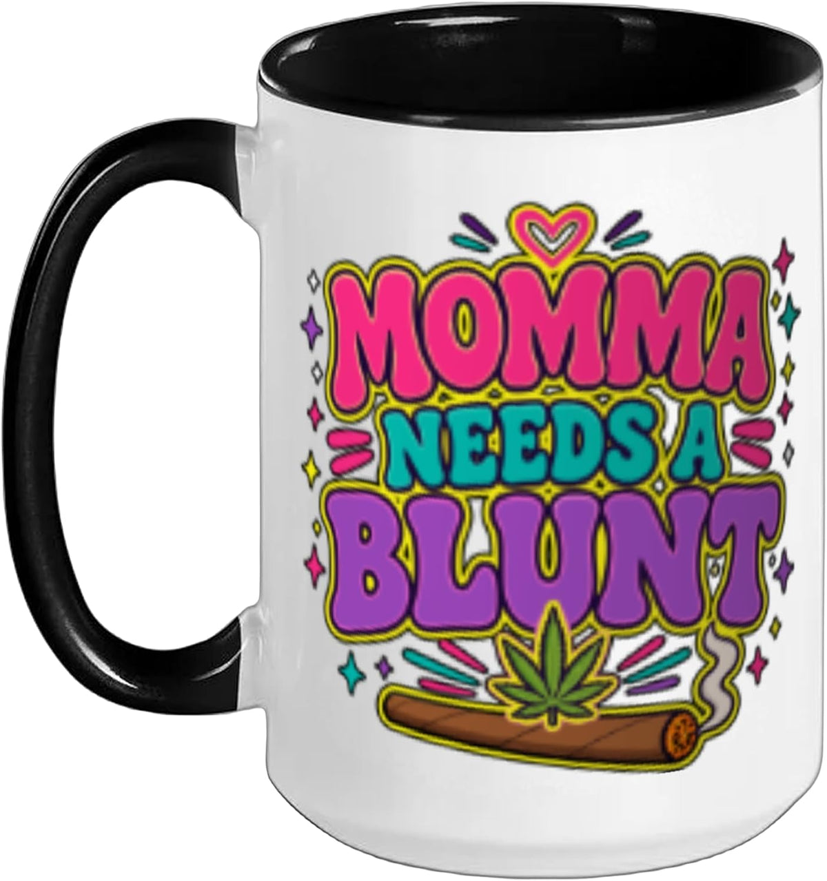 Momma Needs A Blunt Stoner Mom Cannabis Weed Smoker Ceramic Mug