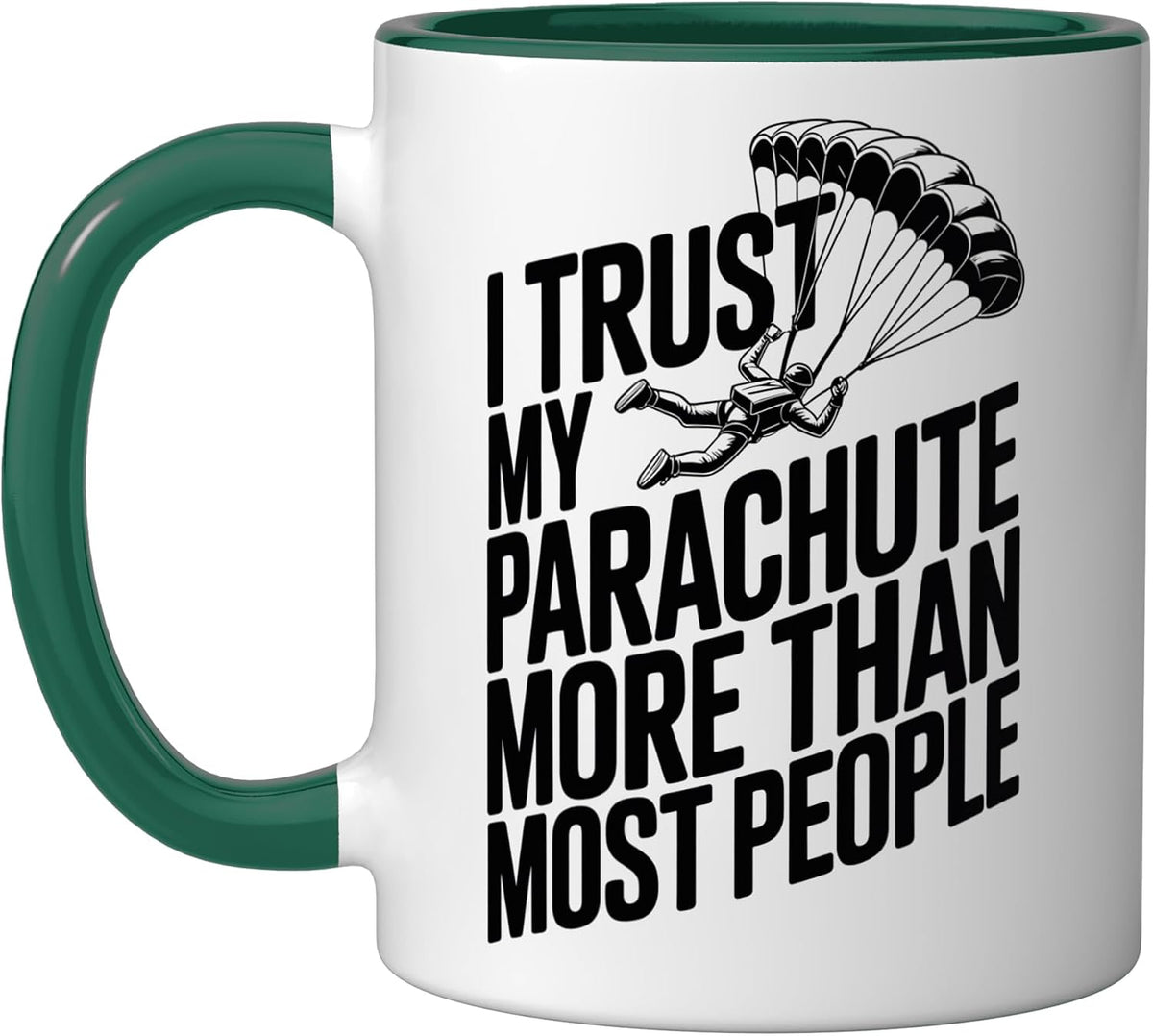 I Trust My Parachute More Than Most People Funny Skydiving Ceramic Mug