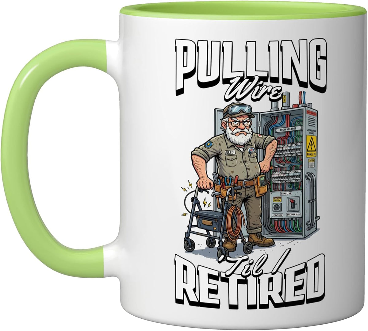 Electrician Pullin Wire Till I Retire Ceramic Mug