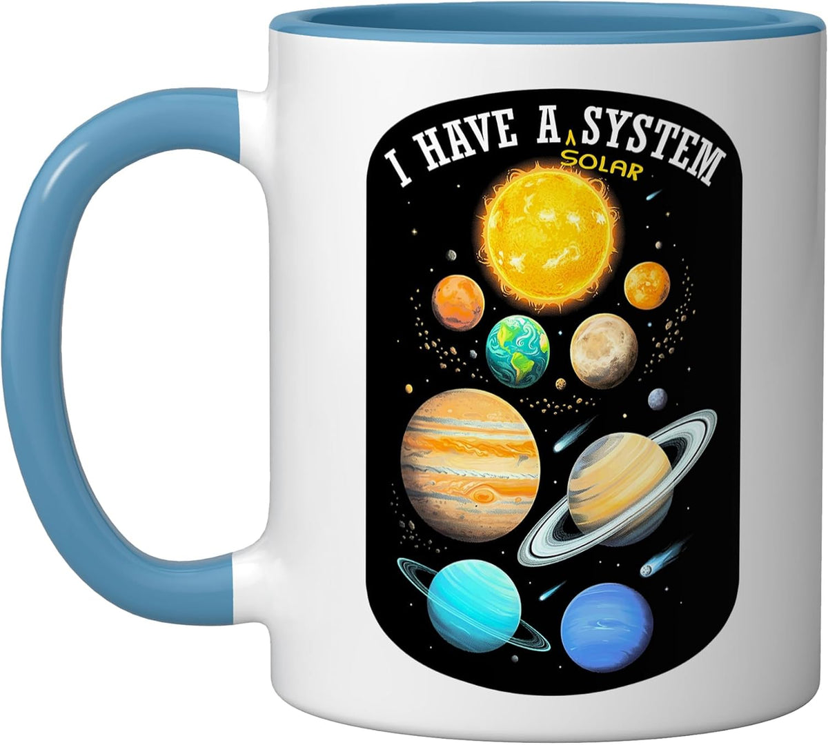 I Have A Solar System Funny Astronomy Planets Science Ceramic Mug