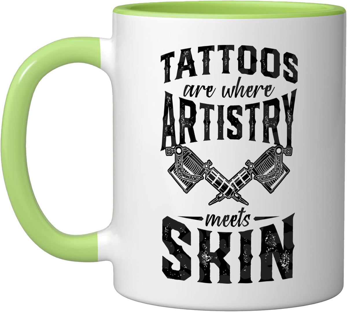 Tattoos Are Where Artistry Meets Skin Tattoo Artist Ceramic Mug