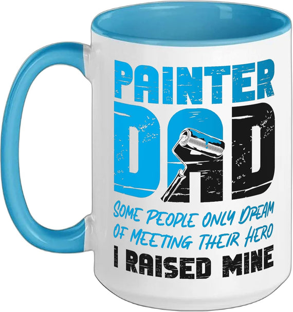House Painter Decorator Dad Painter Dad Some People Only Ceramic Mug