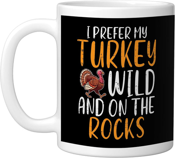 I Prefer My Turkey Wild On Rocks Thanksgiving Men Women Ceramic Mug
