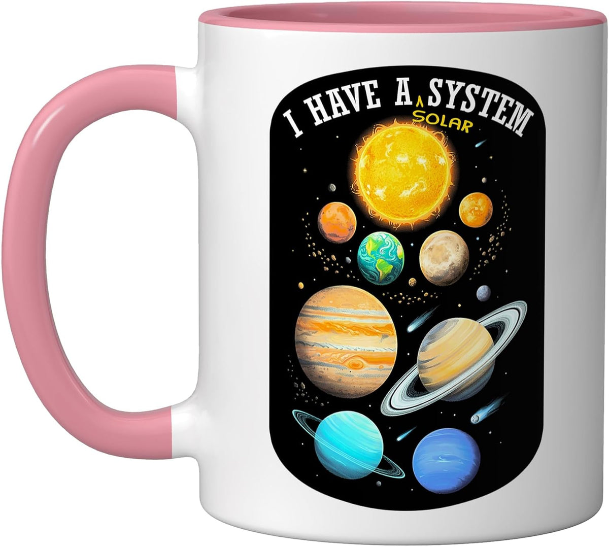 I Have A Solar System Funny Astronomy Planets Science Ceramic Mug