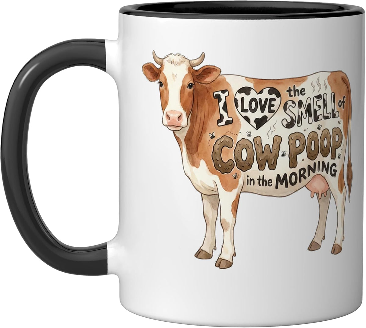 I Love The Smell Of Cow Poop In The Morning Ranch Life Ceramic Mug
