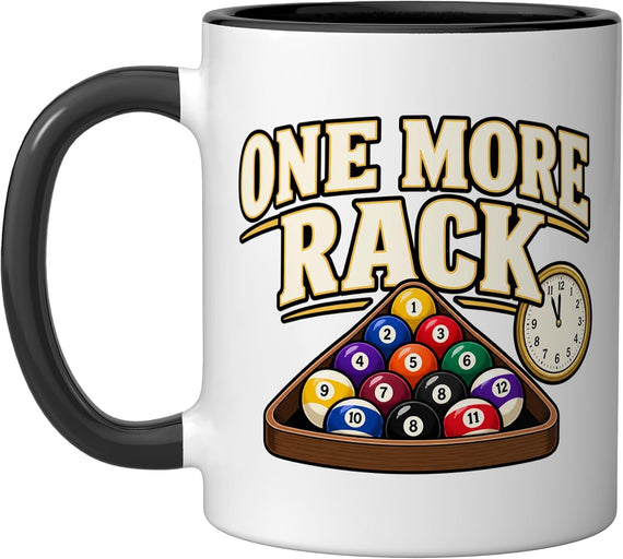 One More Rack: Billiards Pool Humor Ceramic Mug