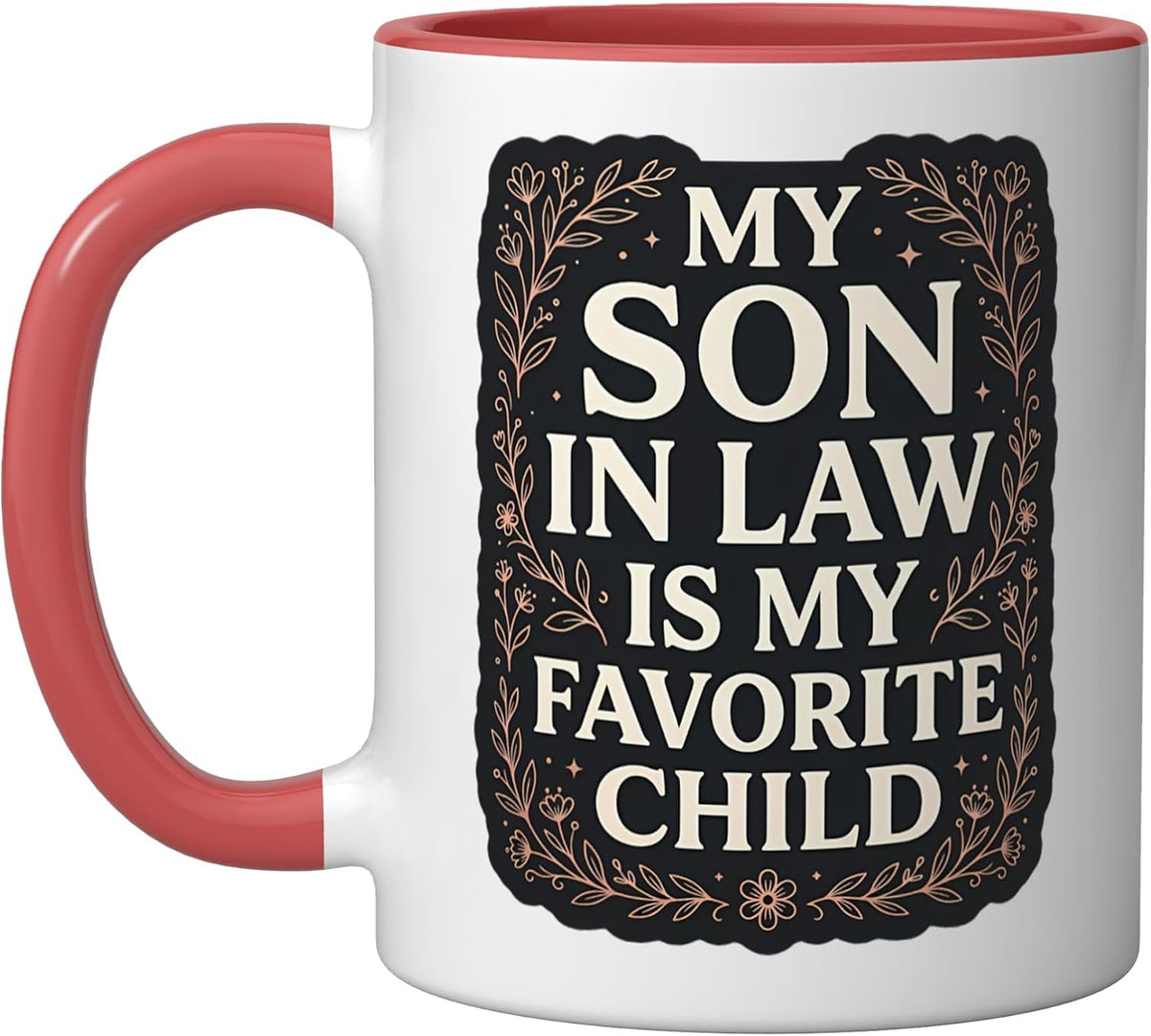 My Son In Law Is My Favorite Child Mother Father Day Funny Ceramic Mug