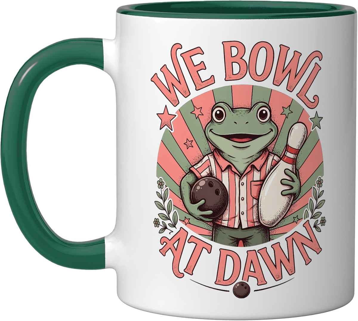 Bowling Sport Bowler Bowlers We Bowl At Dawn Ceramic Mug