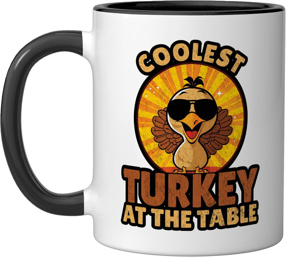 Coolest Turkey At The Table Funny Thanksgiving Ceramic Mug