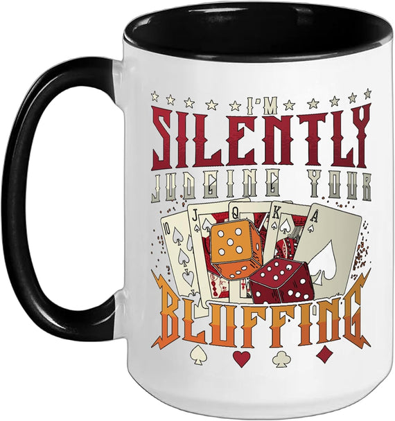 I'm Silently Judging Your Bluffing Loves Gambling Poker Ceramic Mug