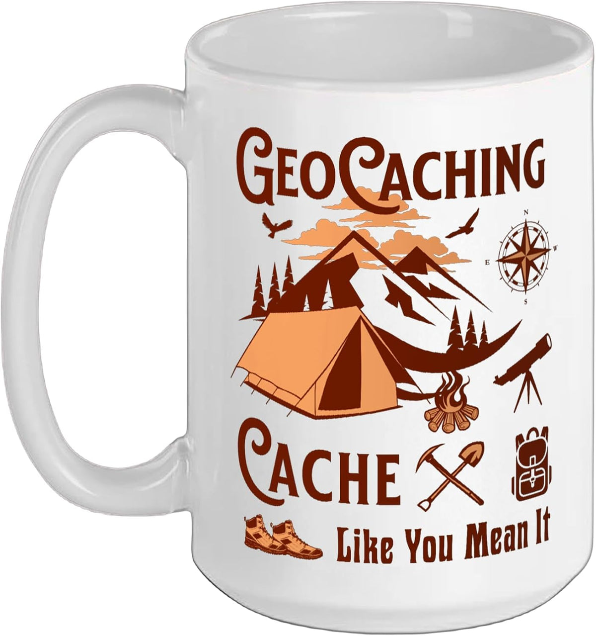 Geocaching Cache Like You Mean It Outdoor Hiking Ceramic Mug