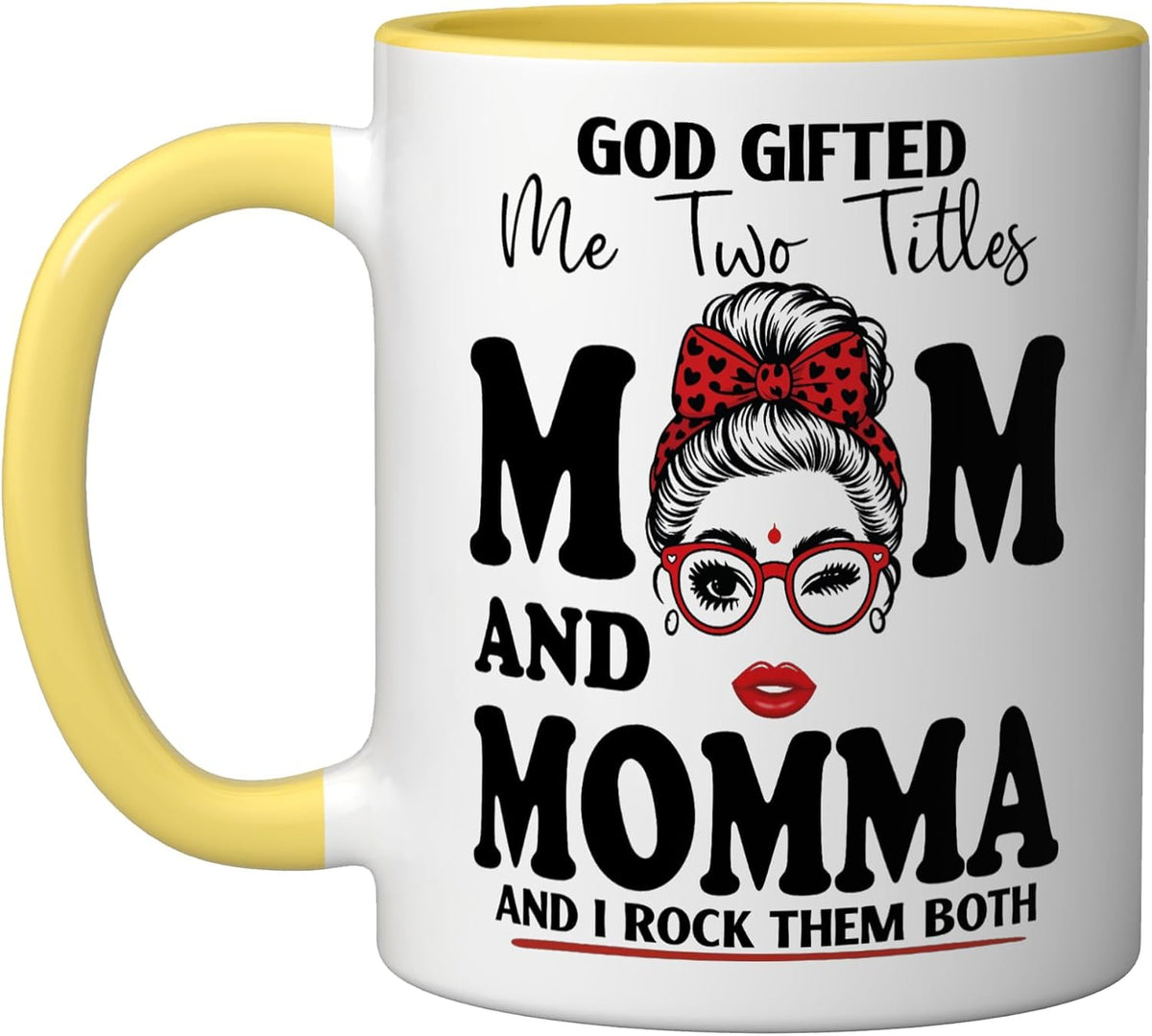 God Gifted Me Two Titles Mom And Momma Mothers Day Ceramic Mug