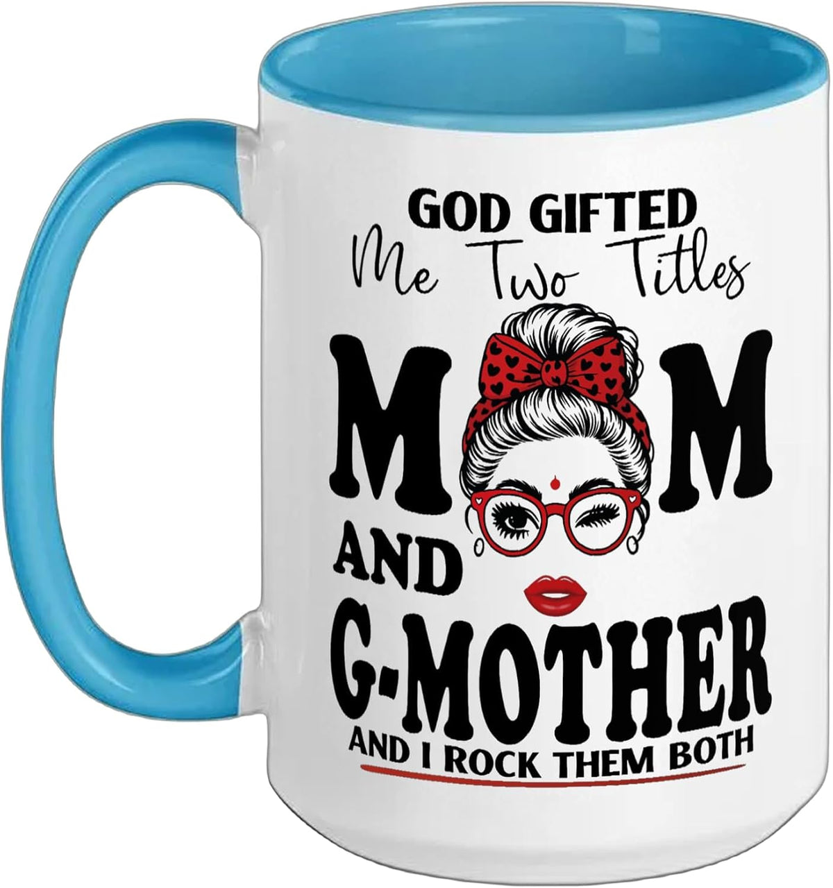God Gifted Me Two Titles Mom And G-Mother Mothers Day Ceramic Mug