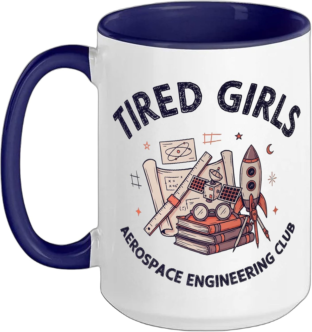 Tired Girls Aerospace Engineering Club Ceramic Mug