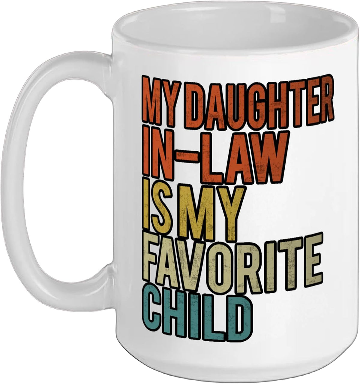My Daughter-In-Law Is My Favorite Child Vintage Ceramic Mug
