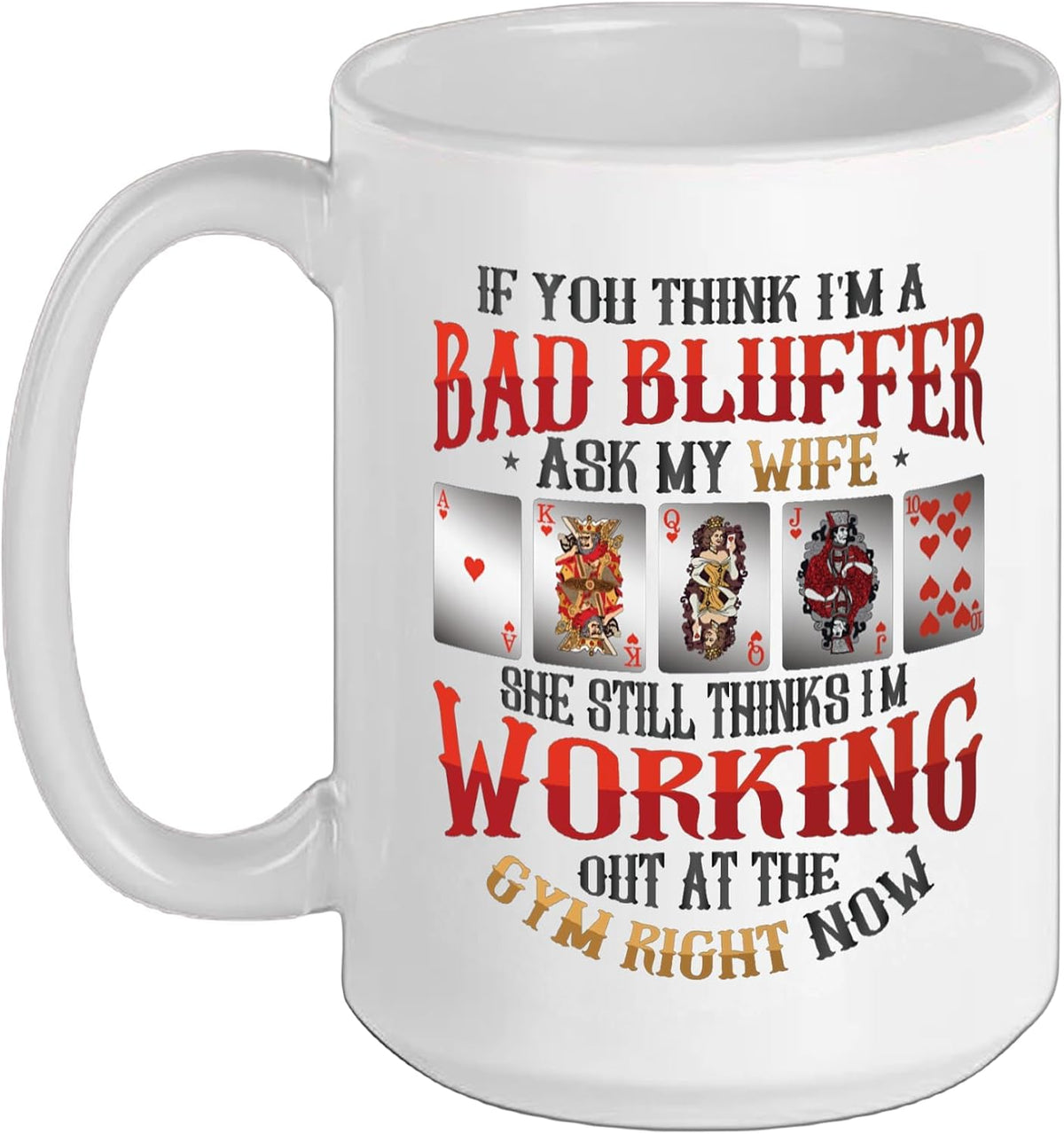 Funny Bad Bluffer Poker Night Poker Ceramic Mug