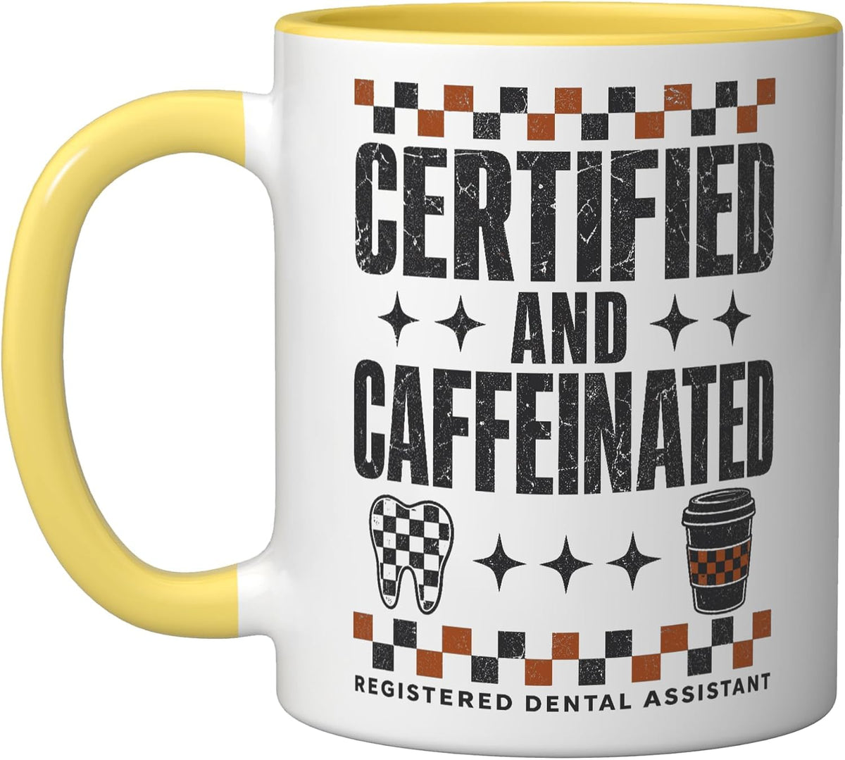 Certified And Caffeinated Dental Assistant Ceramic Mug