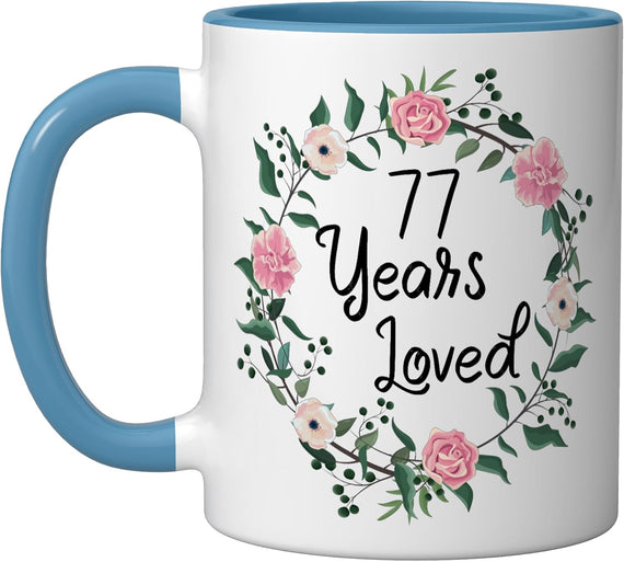 77 Years Loved Men Women Floral 77 Year Old 77th Birthday Ceramic Mug