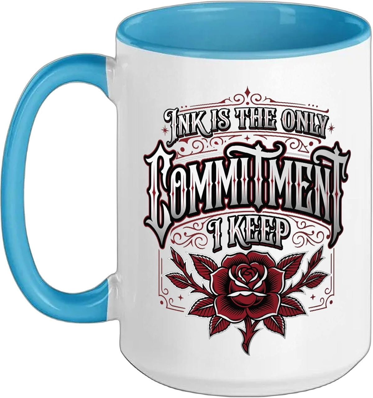 Ink Is The Only Commitment I Keep Inked Tattoo Lover Ceramic Mug