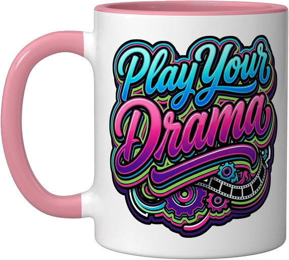 Play Your Drama Theater Stage Actor Performer, - Ceramic Mug