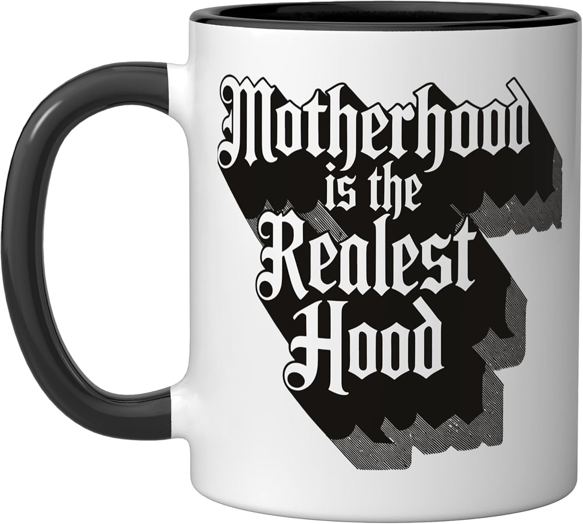 Motherhood Is The Realest Hood Ceramic Mug
