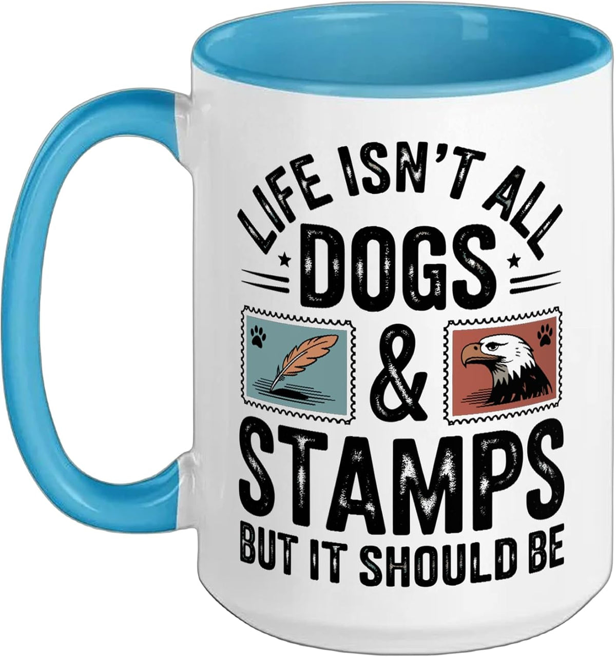 Funny Stamp Collecting Life Isn’T All Dogs And Stamps Ceramic Mug