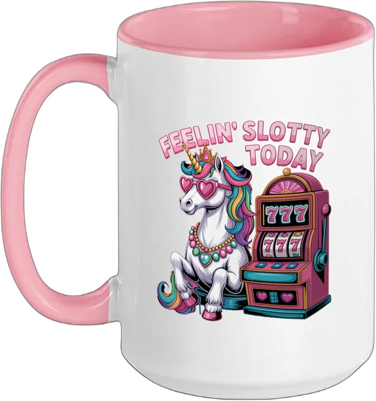 Feeling Slotty Today Gambling Casino Slot Machine Unicorn Ceramic Mug