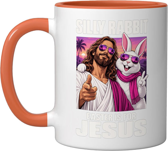 Silly Rabbit Easter For Is Jesus Day Resurrection Ceramic Mug