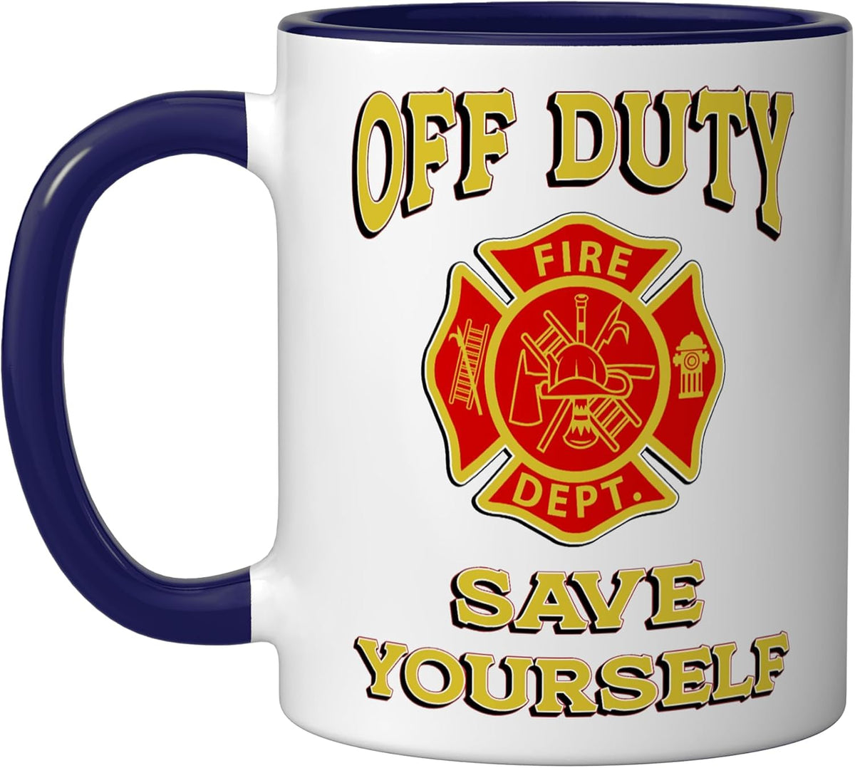 Off Duty Save Yourself Firefighter Gag Fireman Dark Ceramic Mug