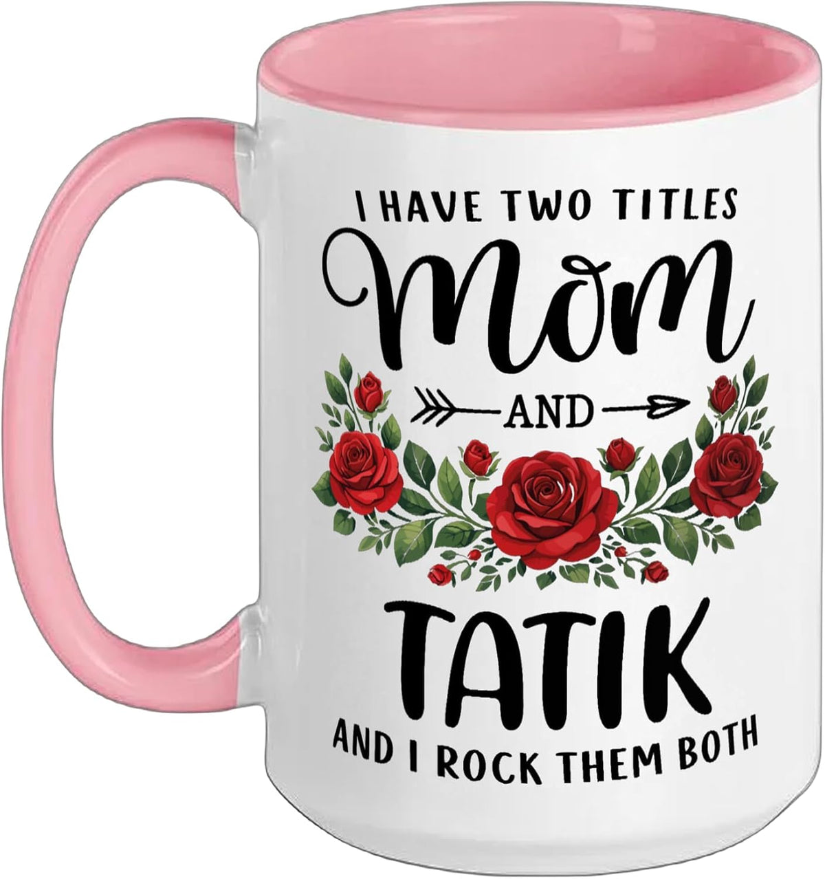 I Have Two Titles Mom And Tatik Mothers Day Floral Ceramic Mug