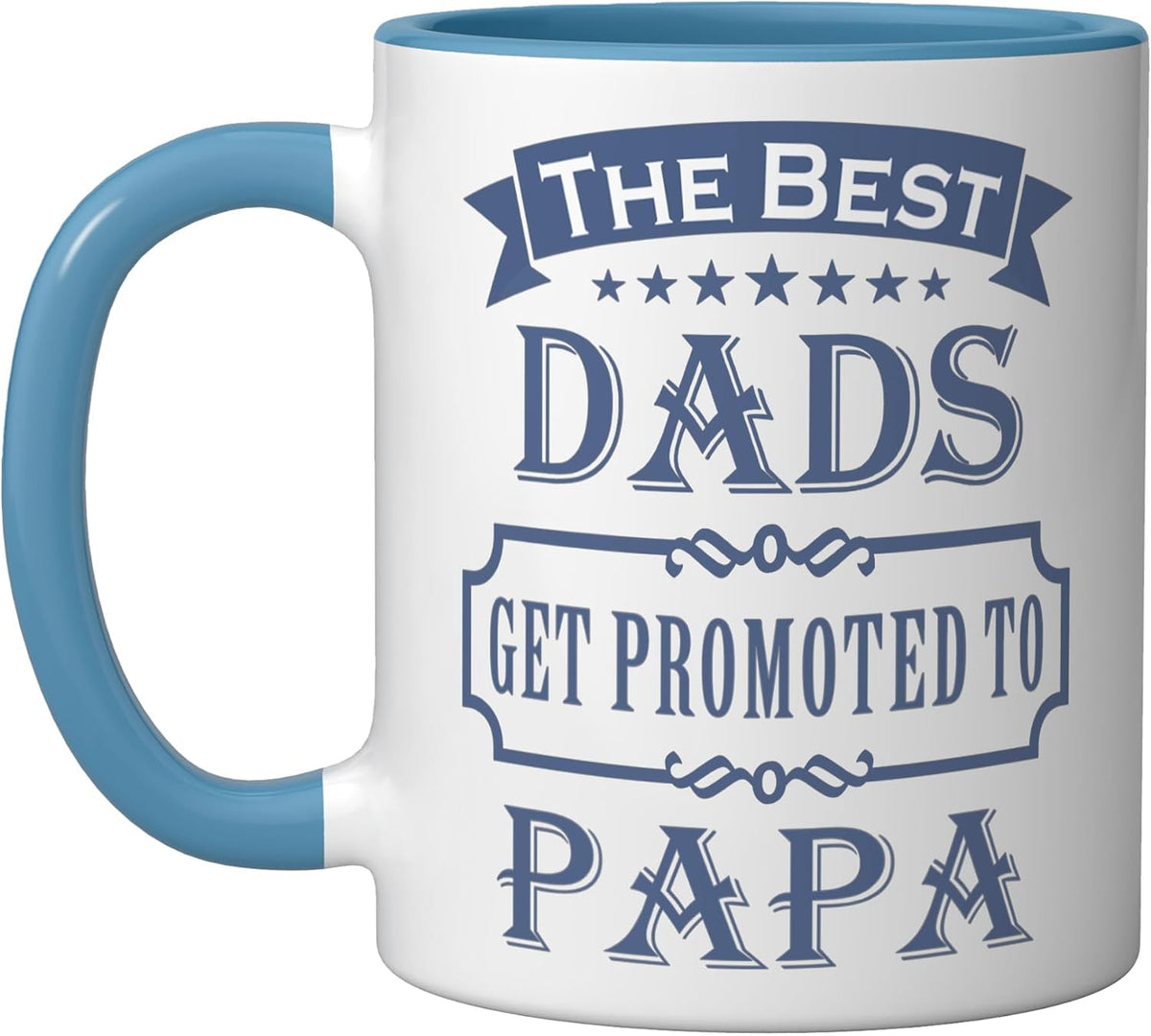 The Best Dads Get Promoted To Papa Father's Day New Ceramic Mug