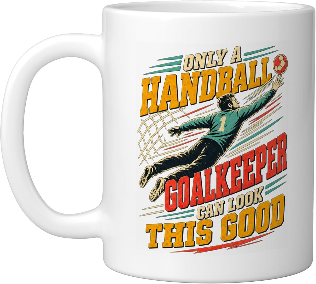 Only A Handball Goalkeeper Can Look This Good Retro Ceramic Mug