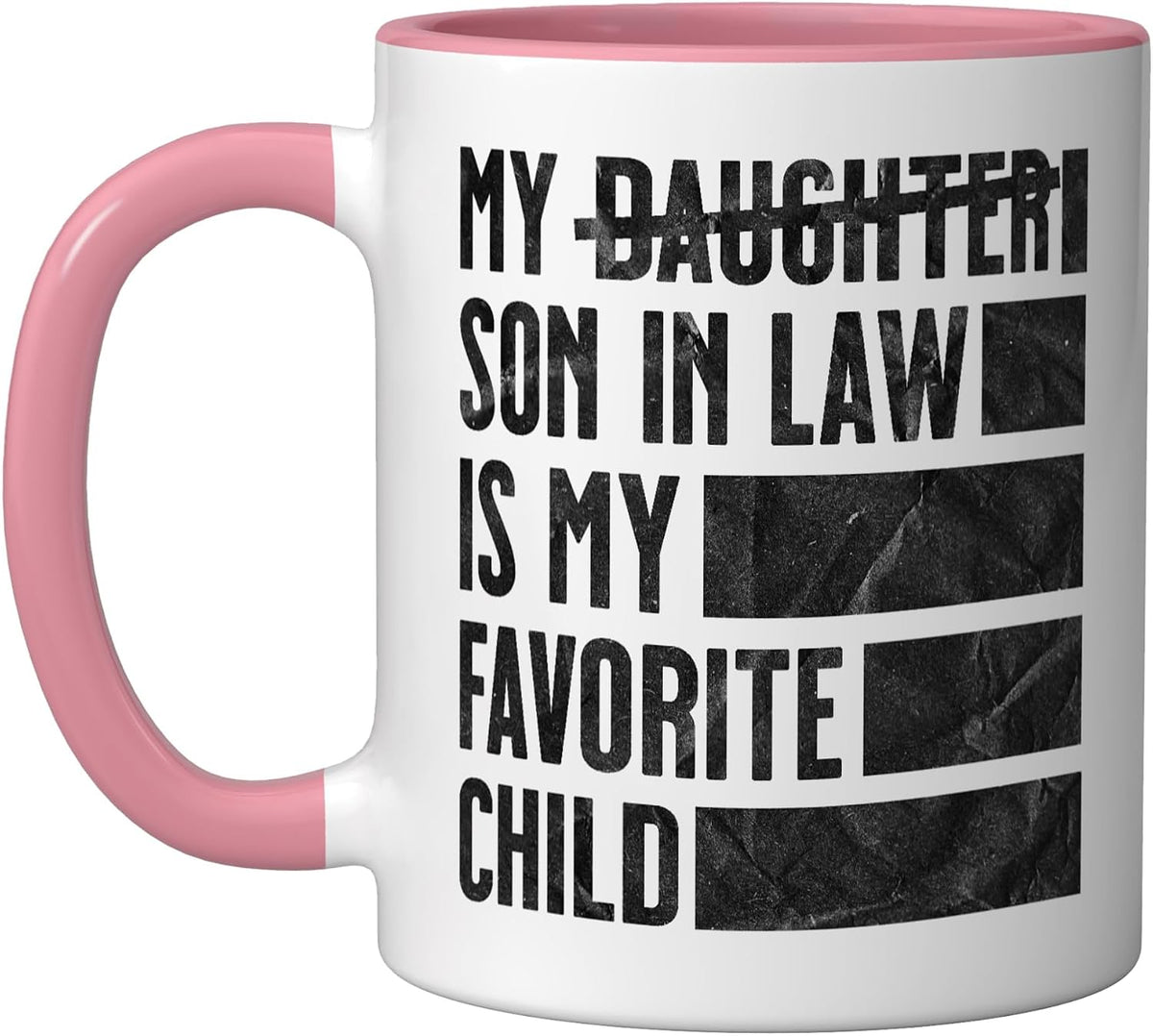 My Son In Law Is My Favorite Child Funny Ceramic Mug
