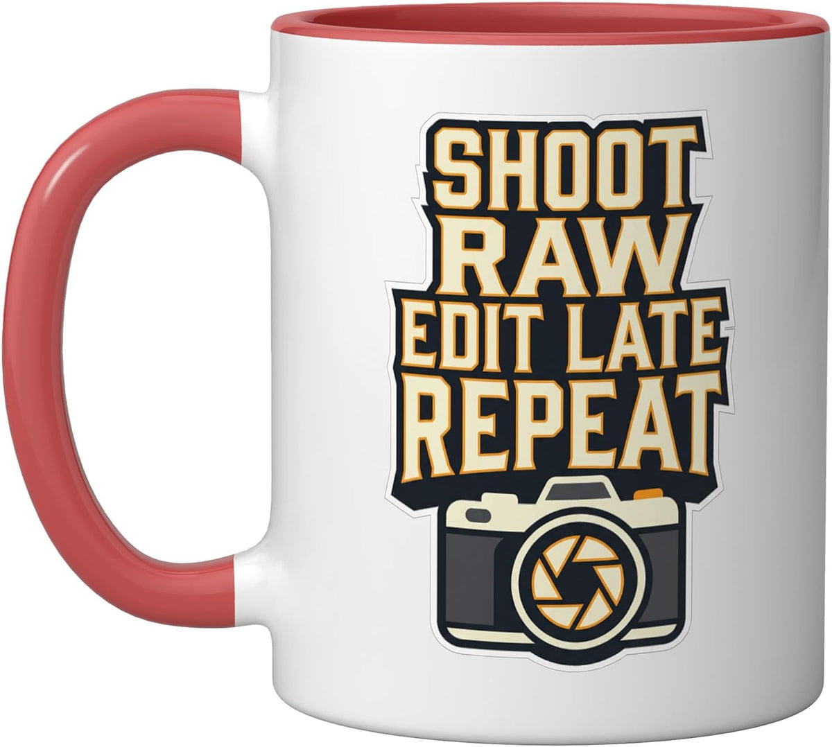 Photographer Shoot Raw Edit Late Repeat Camera Lover Ceramic Mug