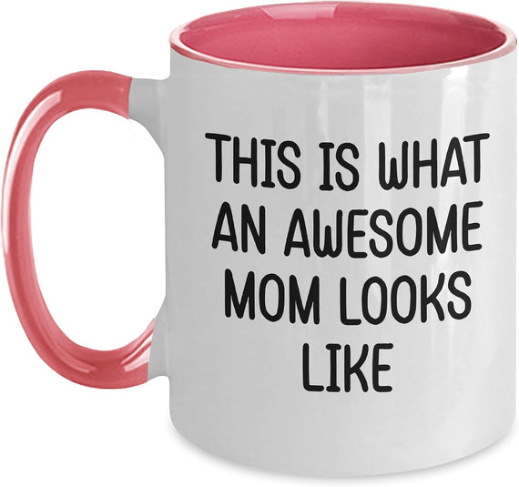 This Is What An Awesome Mom Looks Like Ceramic Mug