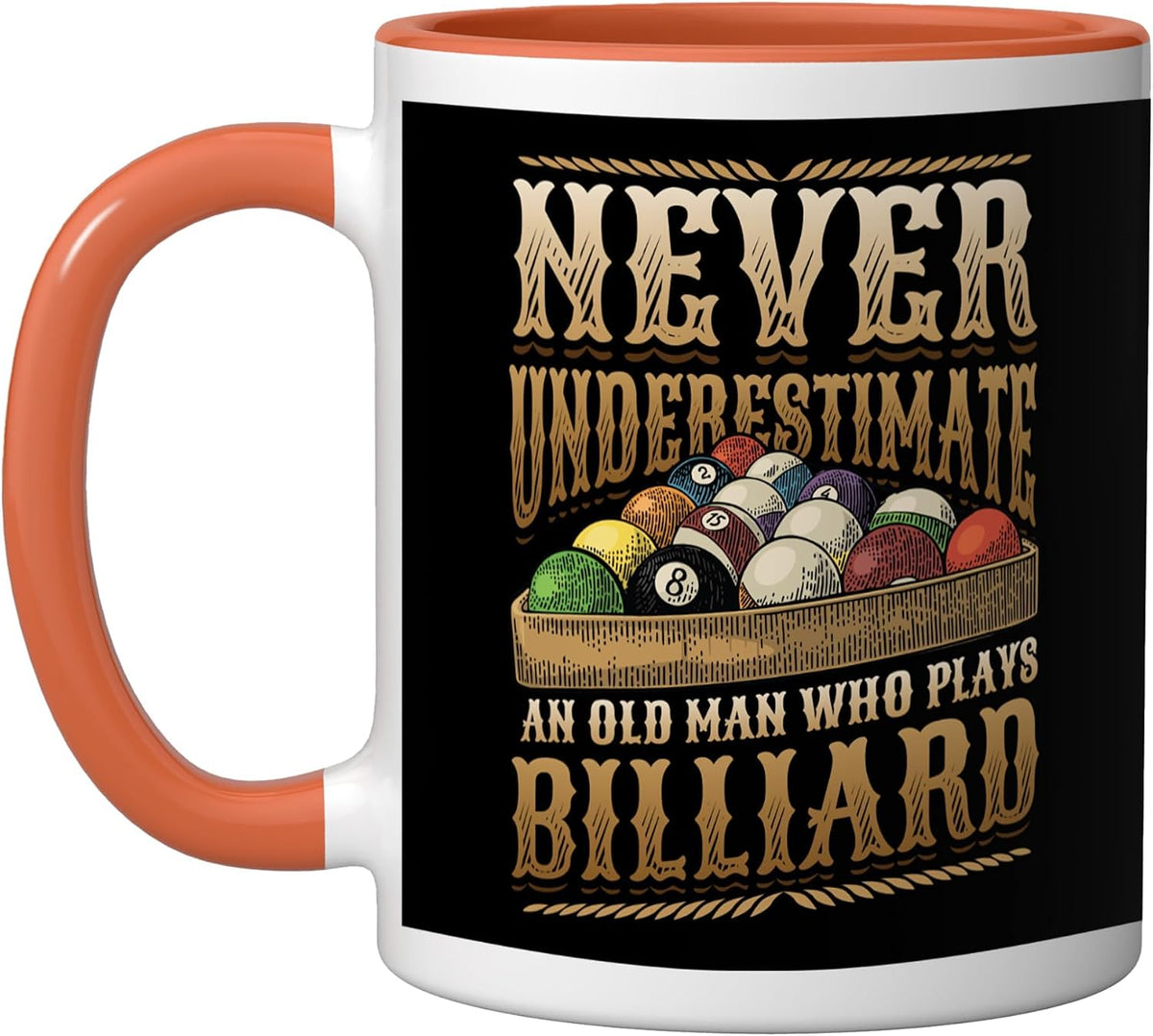 Never Underestimate An Old Man Who Plays Billiards Ceramic Mug