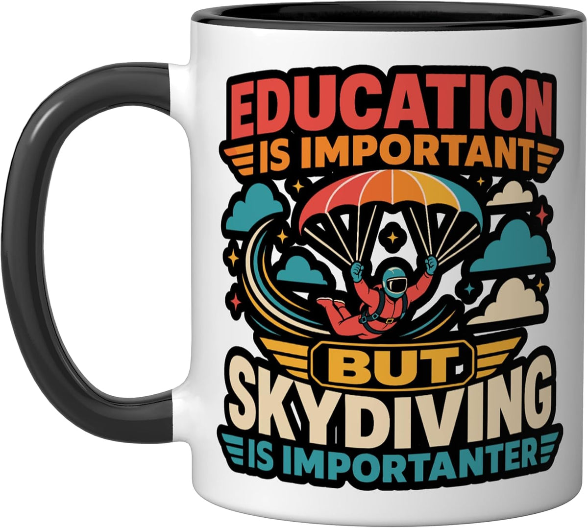 Education Is Important But Skydiving Is Importanter Ceramic Mug