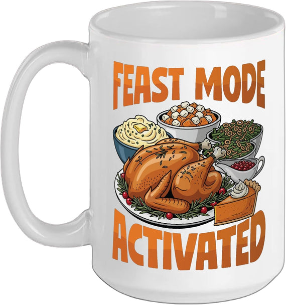 Feast Mode Activated Funny Thanksgiving Dinner Turkey Ceramic Mug